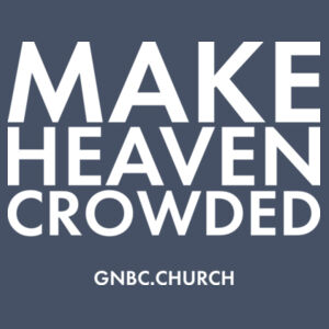 Make Heaven Crowded  - Unisex Poly-Rich T-Shirt Design
